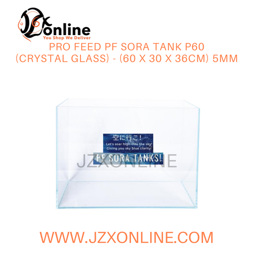 PRO FEED PF SORA Tank P60 (Crystal Glass) - (60 x 30 x 36cm) 5mm